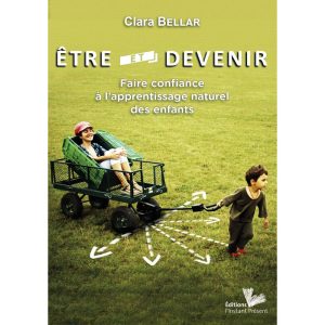 Être et devenir, Faire confiance à l’apprentissage naturel des enfants – L’Instant Présent